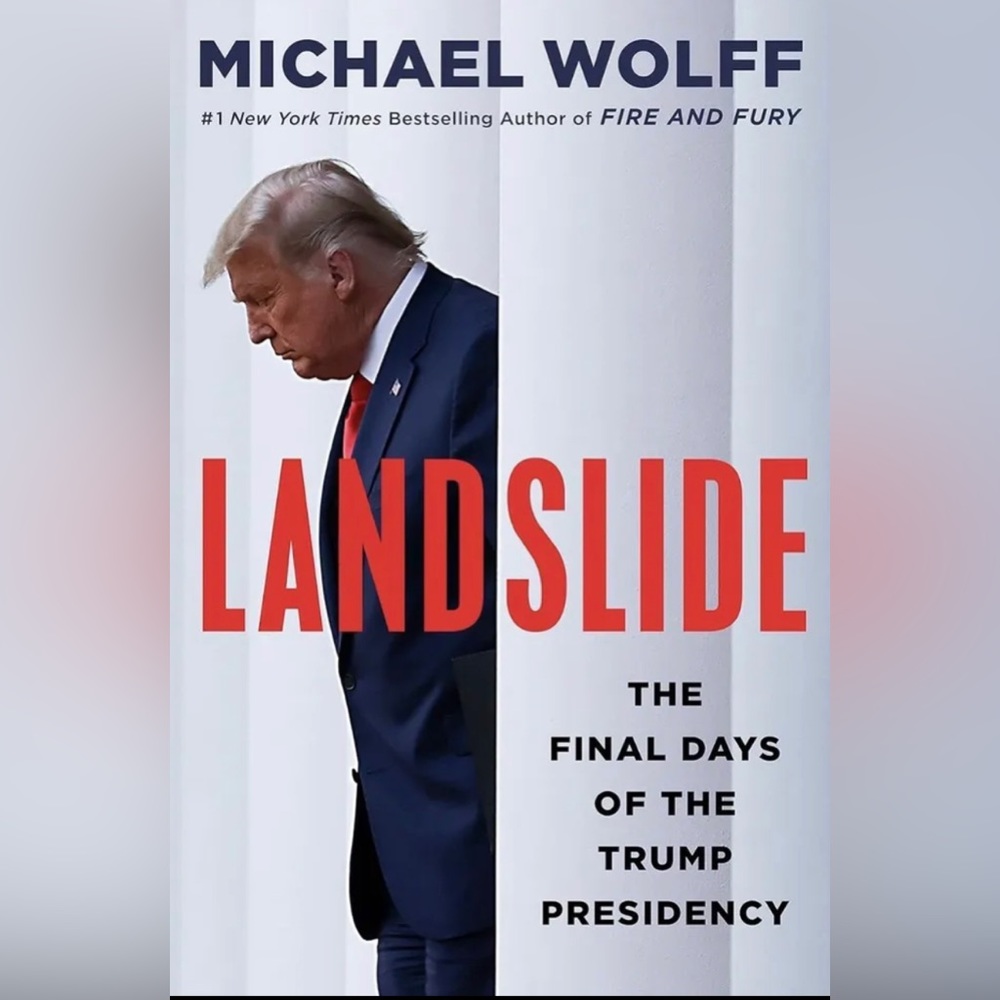 Landslide : “The Final Days of the Trump Presidency” by Michael Wolff (2021)